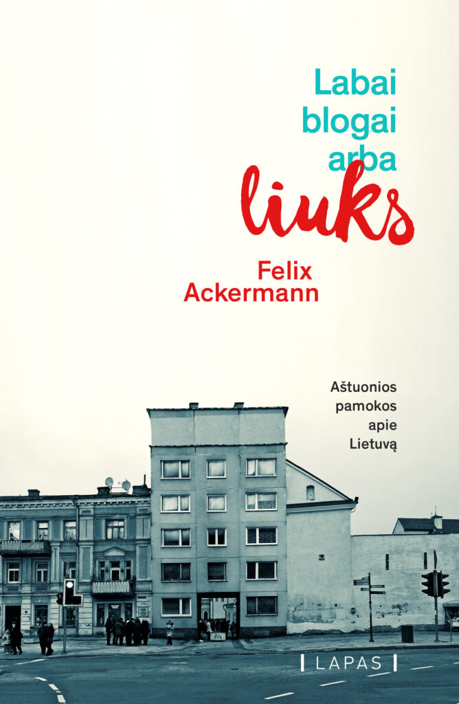 Labai blogai arba liuks. 8 pamokos apie Lietuvą