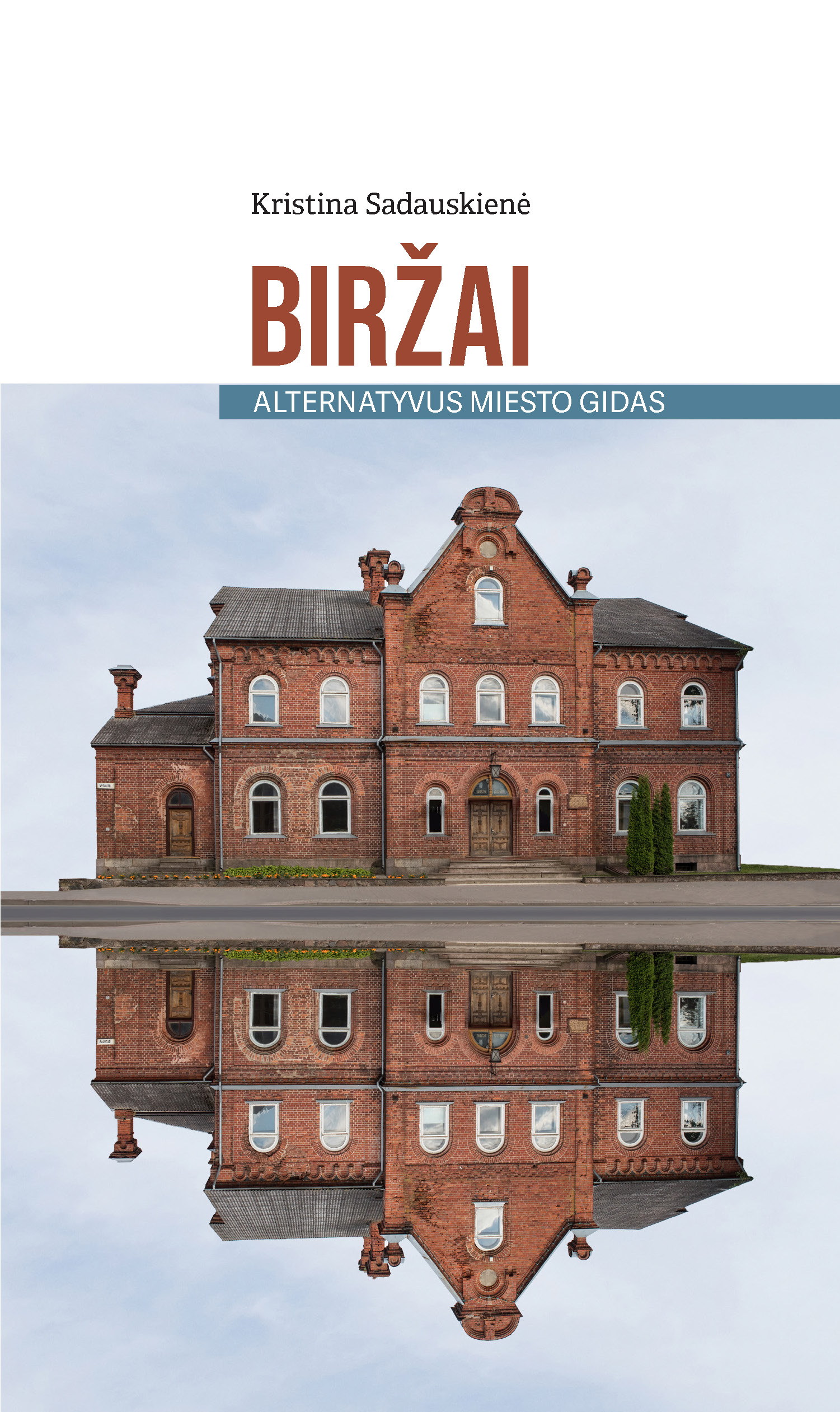 Biržai. Alternatyvus miesto gidas