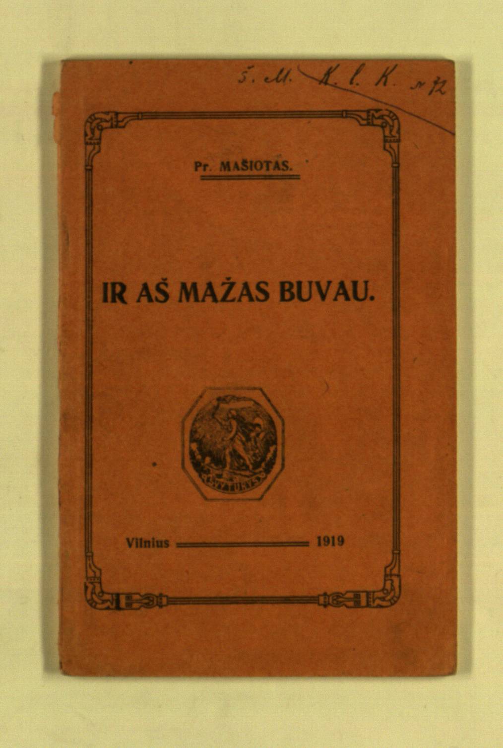 Ir aš mažas buvau