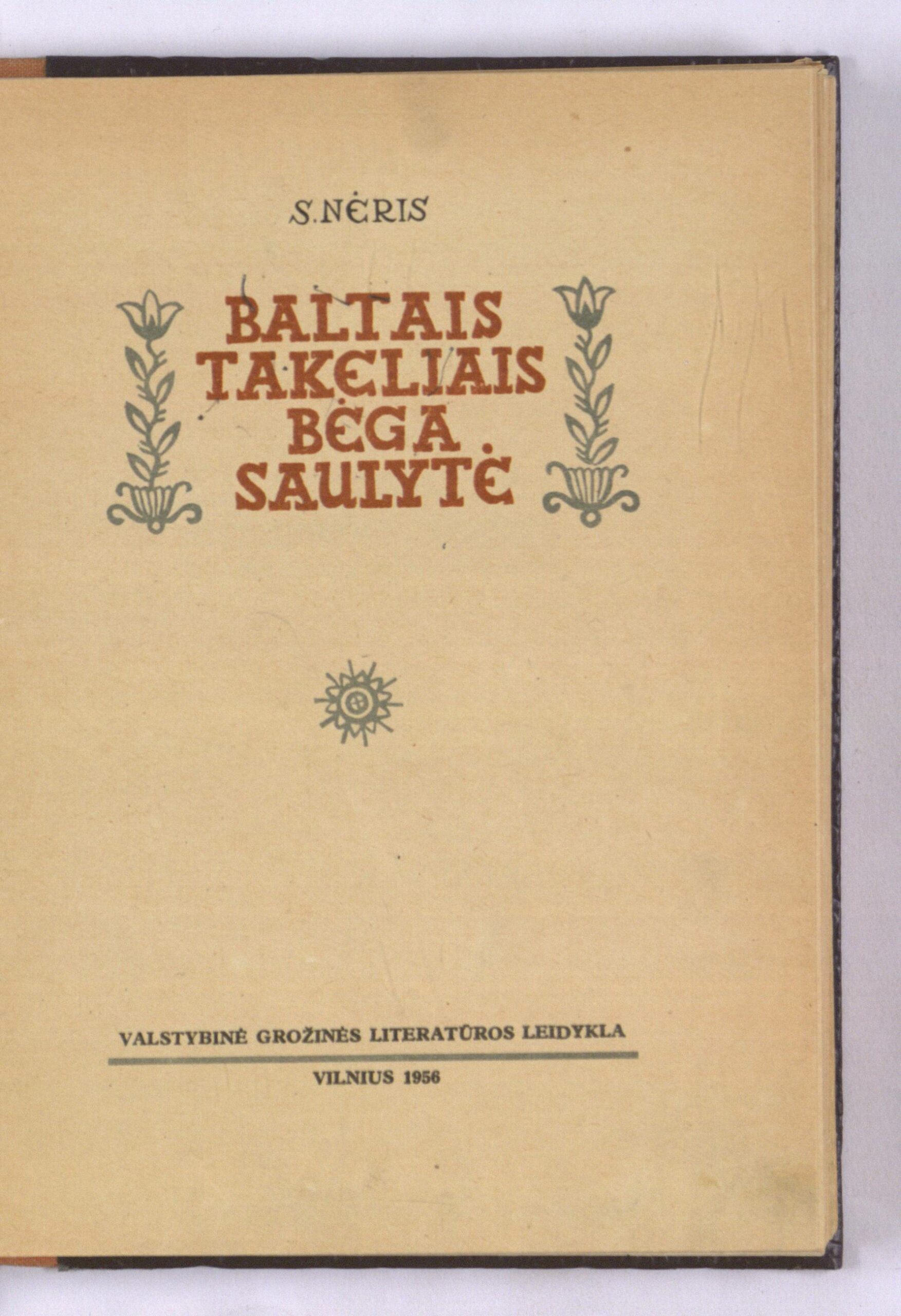 Baltais takeliais bėga saulytė