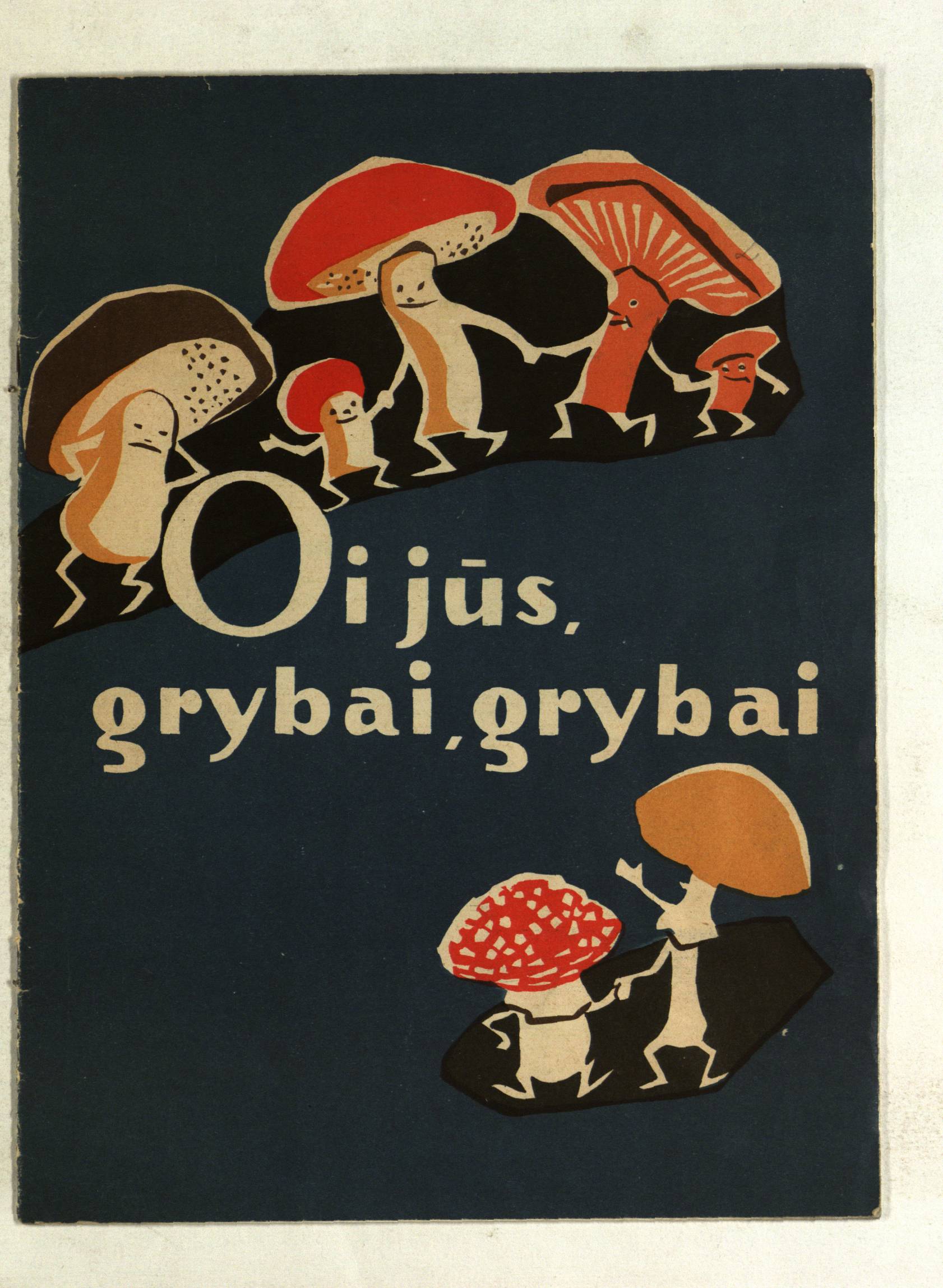 Oi jūs, grybai, grybai