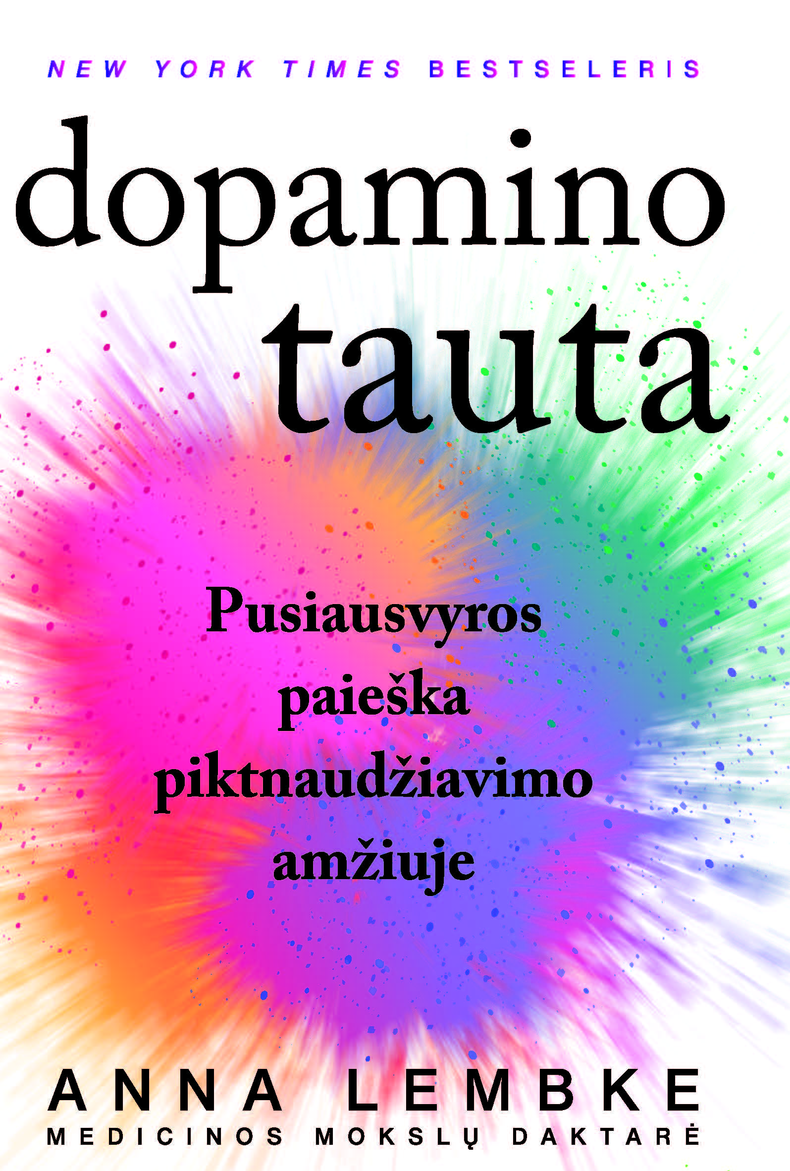 Dopamino tauta: pusiausvyros paieška piktnaudžiavimo amžiuje