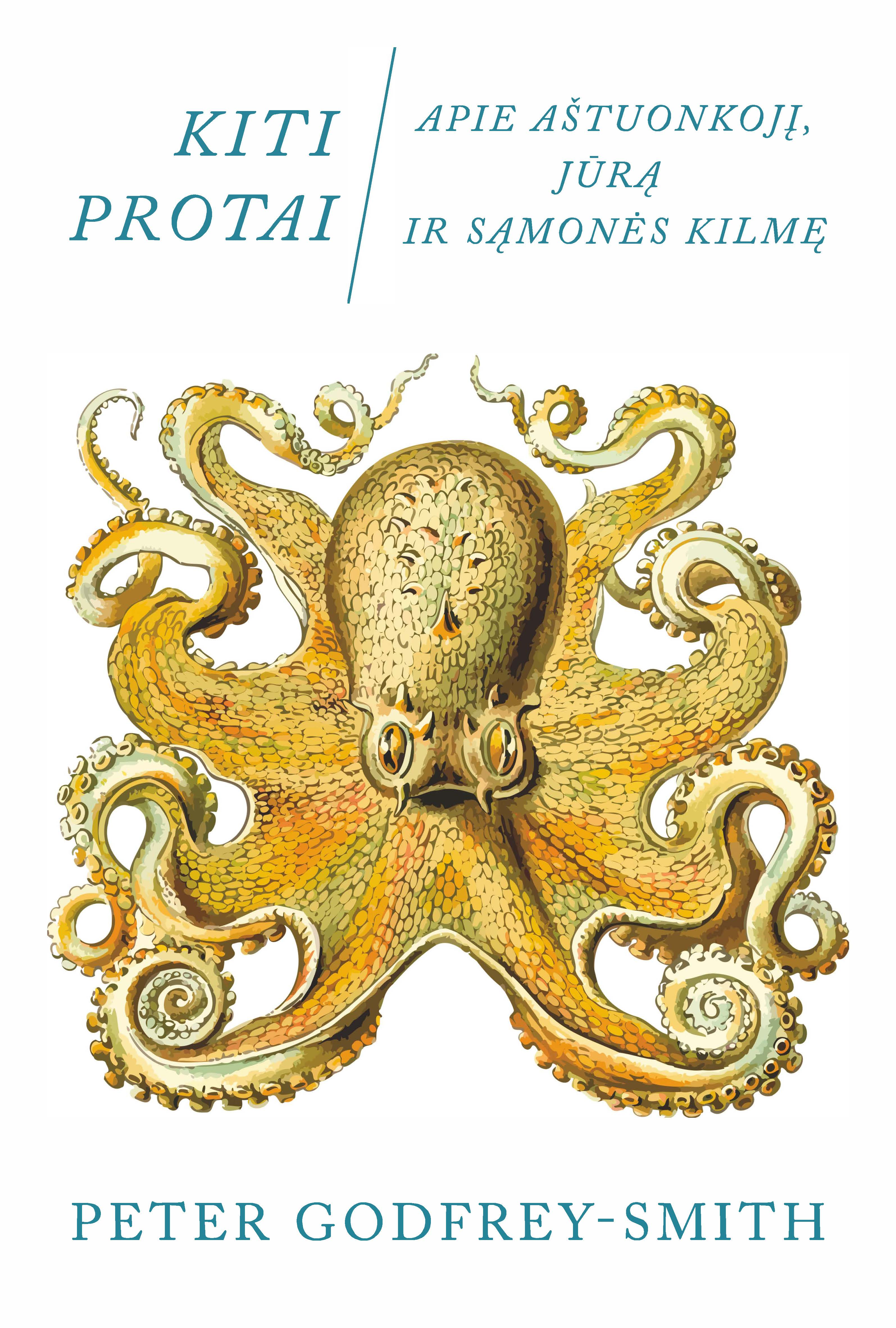 Kiti protai: apie aštuonkojį, jūrą ir sąmonės kilmę