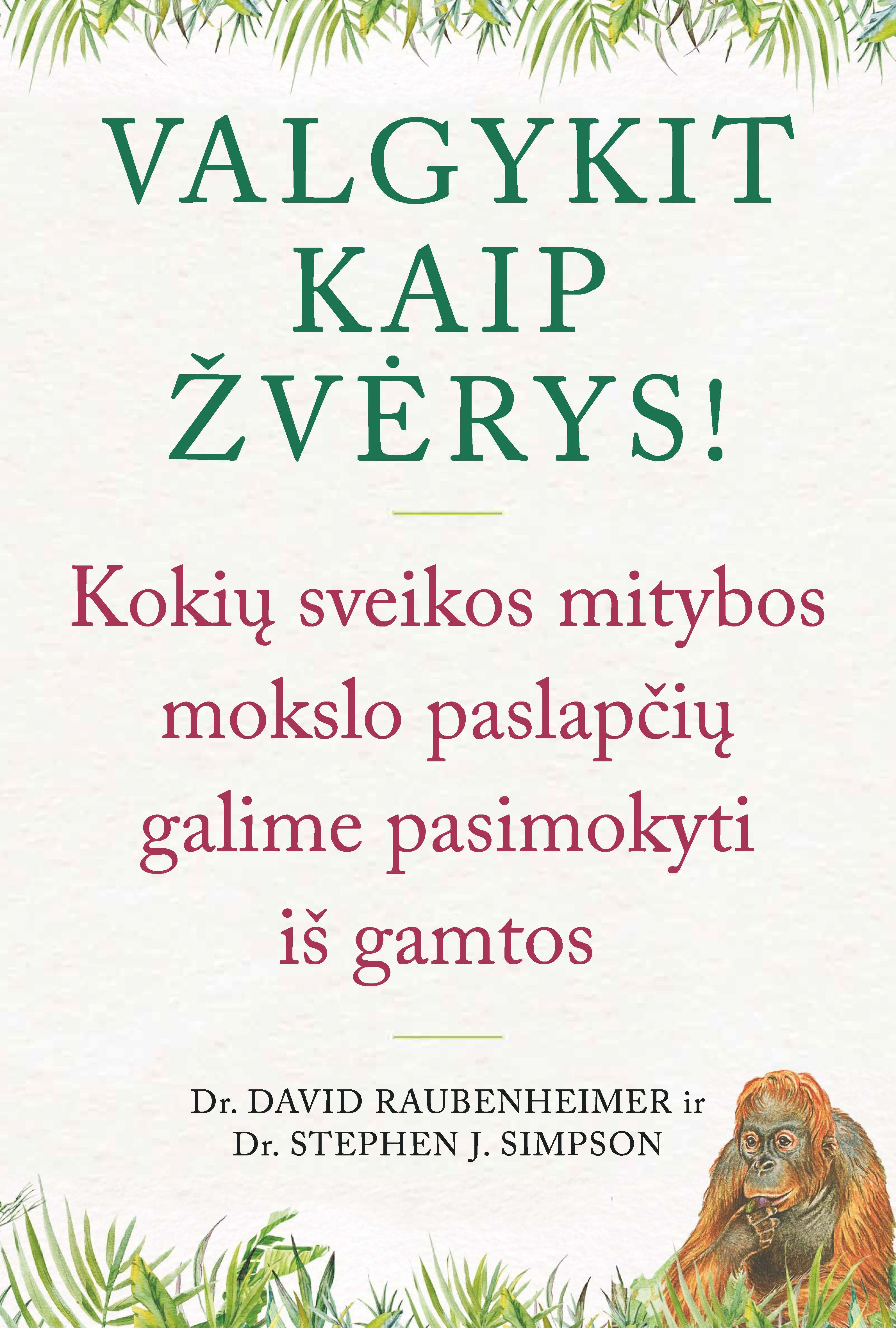 Valgykit kaip žverys