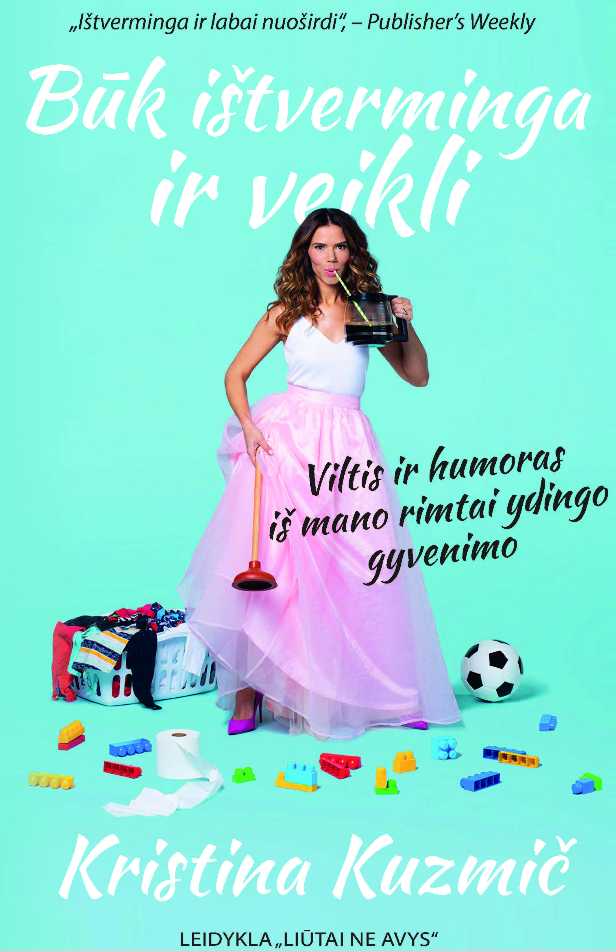 Būk ištverminga ir veikli