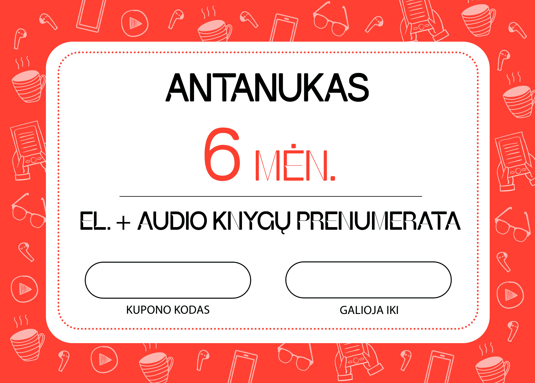 PILNA. Dovanų kuponas. Elektroninis. 6 mėn. 29.99 €